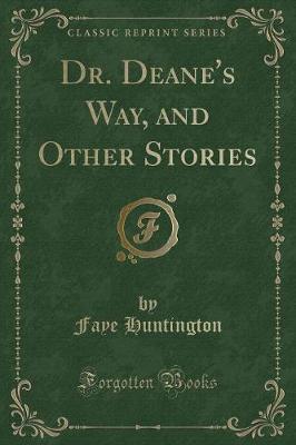 Book cover for Dr. Deane's Way, and Other Stories (Classic Reprint)