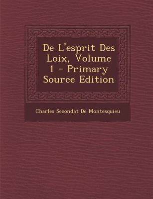 Book cover for de L'Esprit Des Loix, Volume 1