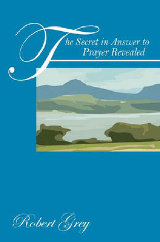 Cover of The Secret in Answer to Prayer Revealed