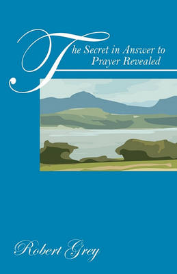 Book cover for The Secret in Answer to Prayer Revealed