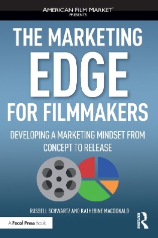 Cover of The Marketing Edge for Filmmakers: Developing a Marketing Mindset from Concept to Release