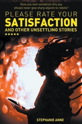 Cover of Please Rate Your Satisfaction and Other Unsettling Stories