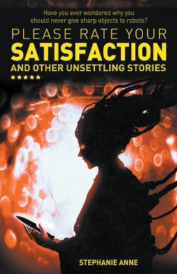 Book cover for Please Rate Your Satisfaction and Other Unsettling Stories