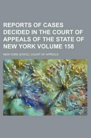 Cover of Reports of Cases Decided in the Court of Appeals of the State of New York Volume 158