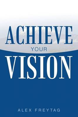 Book cover for Achieve Your Vision