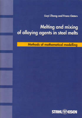 Book cover for Melting and Mixing of Alloying Agents in Steel Melts