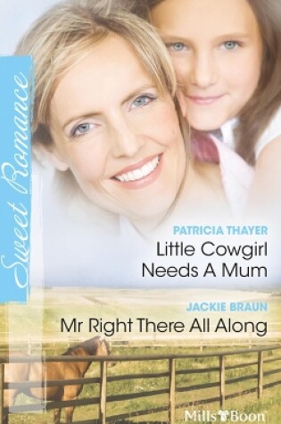 Cover of Little Cowgirl Needs A Mum/Mr Right There All Along