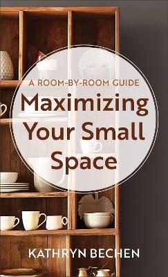 Book cover for Maximizing Your Small Space