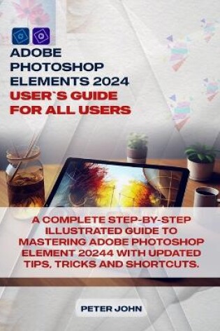 Cover of Adobe Photoshop Element 2024 User Guide for All Users