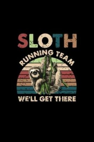 Cover of Sloth Running Team We'll Get There