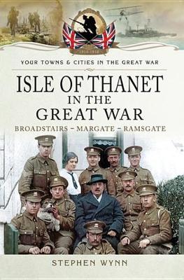 Book cover for Isle of Thanet in the Great War