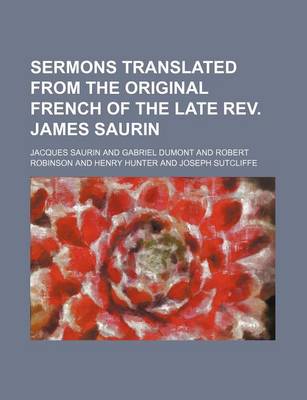 Book cover for Sermons Translated from the Original French of the Late REV. James Saurin Volume 5