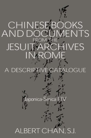 Cover of Chinese Materials in the Jesuit Archives in Rome, 14th-20th Centuries: A Descriptive Catalogue