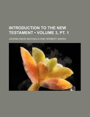 Book cover for Introduction to the New Testament (Volume 3, PT. 1)