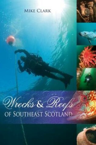 Cover of Wrecks & Reefs of Southeast Scotland