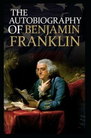 Cover of The Autobiography of Benjamin Franklin by Benjamin Franklin illustrated Edition