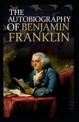 Book cover for The Autobiography of Benjamin Franklin by Benjamin Franklin illustrated Edition