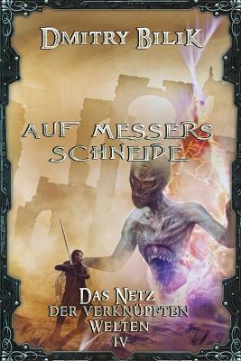 Book cover for Auf Messers Schneide (Das Netz der verkn�pften Welten Buch 4)