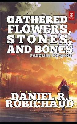 Book cover for Gathered Flowers, Stones, and Bones