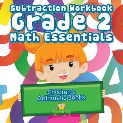 Book cover for Subtraction Workbook Grade 2 Math Essentials Children's Arithmetic Books