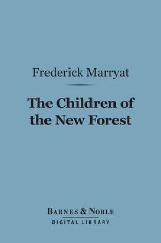 Cover of The Children of the New Forest (Barnes & Noble Digital Library)