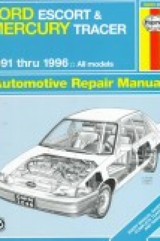 Cover of Ford Escort and Mercury Tracer (1991-1996) Automotive Repair Manual