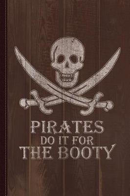 Book cover for Pirates Do It for the Booty Journal Notebook