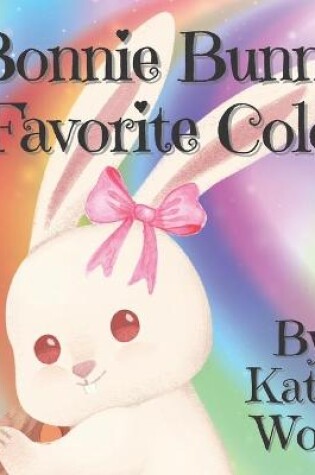 Cover of Bonnie Bunny's Favorite Color