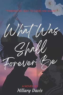 Book cover for What Was Shall Forever Be