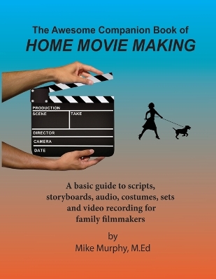 Book cover for The Awesome Companion Book of Home Moviemaking
