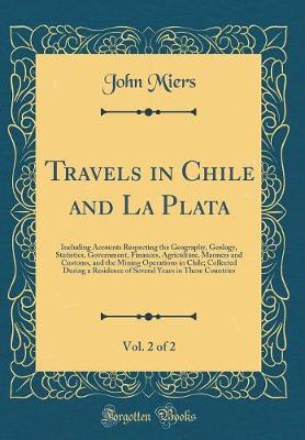 Book cover for Travels in Chile and La Plata, Vol. 2 of 2