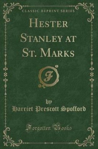 Cover of Hester Stanley at St. Marks (Classic Reprint)