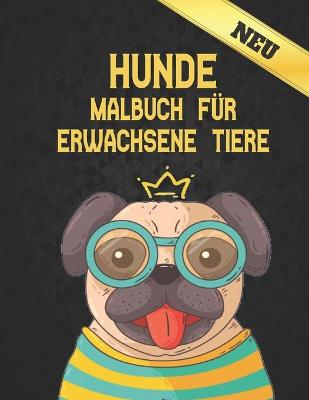 Book cover for Hunde Tiere Malbuch für Erwachsene