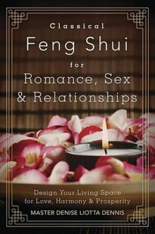 Cover of Classical Feng Shui for Romance, Sex & Relationships