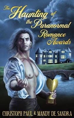 Book cover for The Haunting of the Paranormal Romance Awards