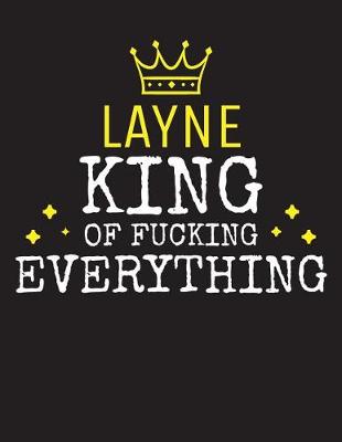 Book cover for LAYNE - King Of Fucking Everything