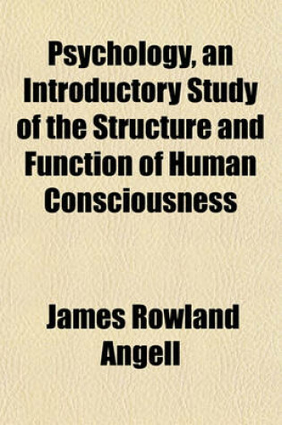 Cover of Psychology, an Introductory Study of the Structure and Function of Human Consciousness