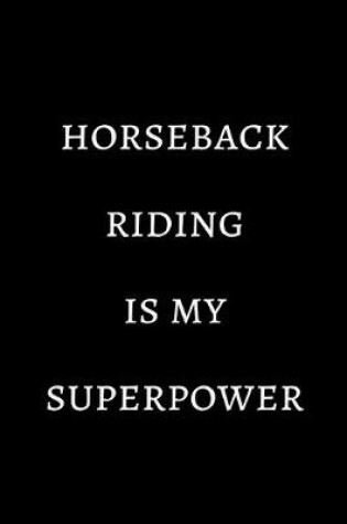 Cover of Horseback riding is my superpower