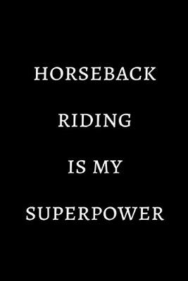 Book cover for Horseback riding is my superpower