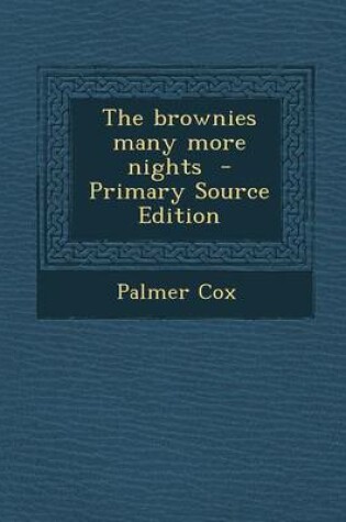 Cover of The Brownies Many More Nights - Primary Source Edition