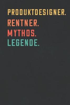 Book cover for Produktdesigner. Rentner. Mythos. Legende.