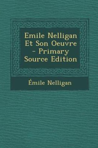 Cover of Emile Nelligan Et Son Oeuvre