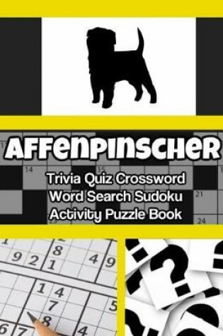 Cover of Affenpinscher Trivia Quiz Crossword Word Search Sudoku Activity Puzzle Book