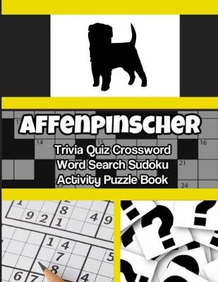 Book cover for Affenpinscher Trivia Quiz Crossword Word Search Sudoku Activity Puzzle Book