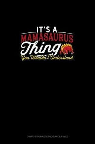 Cover of It's A Mamasaurus Thing You Wouldn't Understand