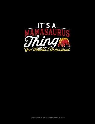 Cover of It's A Mamasaurus Thing You Wouldn't Understand