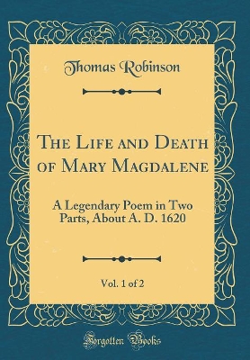 Book cover for The Life and Death of Mary Magdalene, Vol. 1 of 2