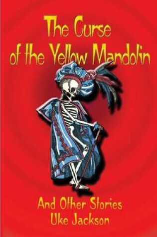 Cover of The Curse of the Yellow Mandolin and Other Stories