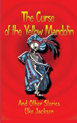 Book cover for The Curse of the Yellow Mandolin and Other Stories