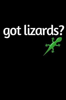 Cover of Got Lizards?